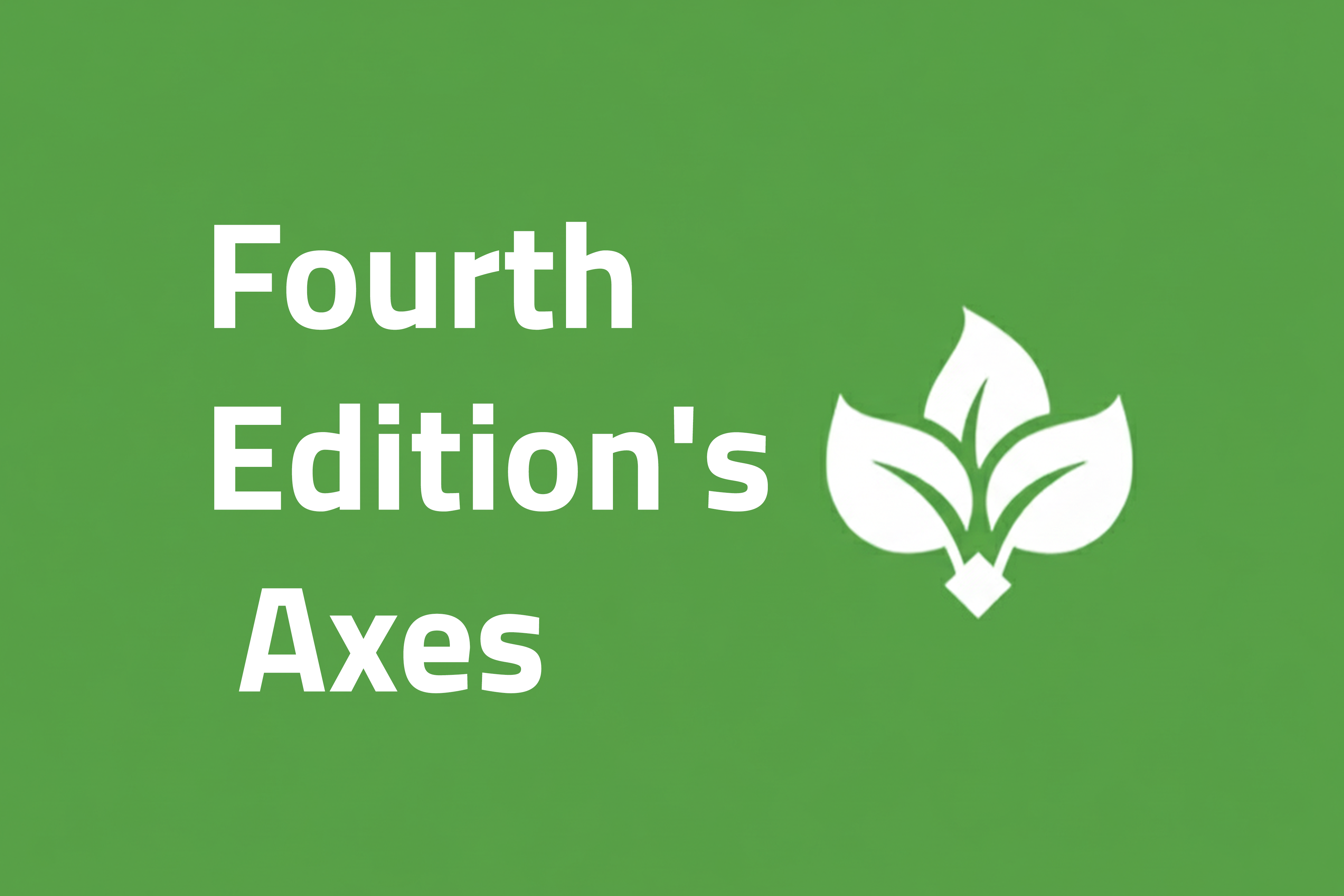 Fourth Edition's Axes